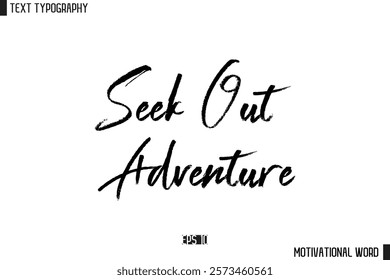 Inspirational Quote Typography Type Script Lettering Design  Seek Out Adventure