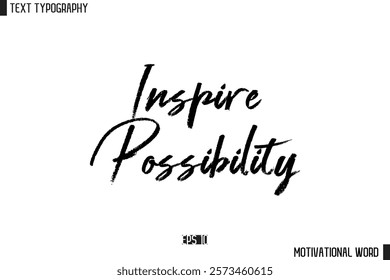 Inspirational Quote Typography Type Script Lettering Design  Inspire Possibility