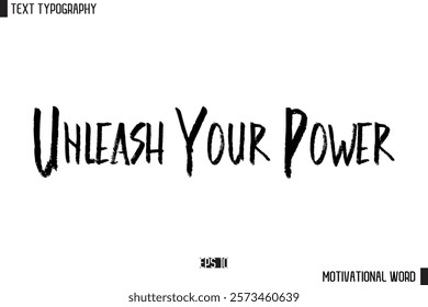 Inspirational Quote Typography Type Script Lettering Design  Unleash Your Power