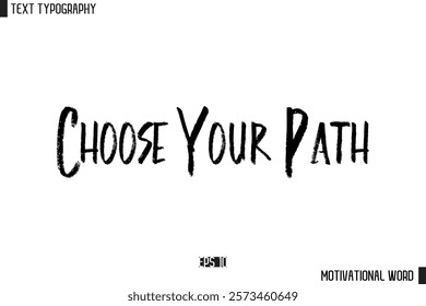 Inspirational Quote Typography Type Script Lettering Design  Choose Your Path