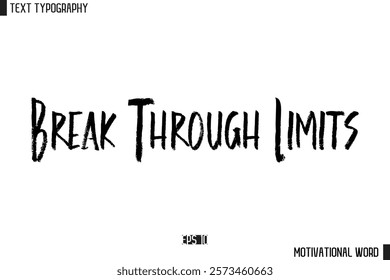 Inspirational Quote Typography Type Script Lettering Design  Break Through Limits