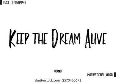 Inspirational Quote Typography Type Script Lettering Design  Keep the Dream Alive