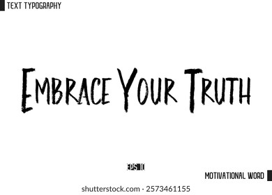 Inspirational Quote Typography Type Script Lettering Design  Embrace Your Truth