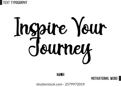 Inspirational Quote Typography Type Script Lettering Design  Inspire Your Journey