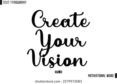 Inspirational Quote Typography Type Script Lettering Design  Create Your Vision