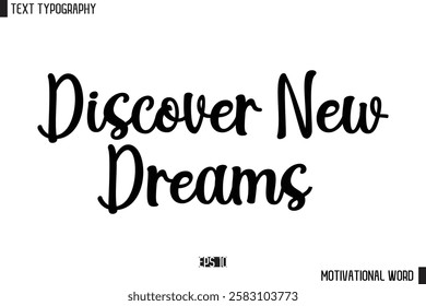 Inspirational Quote Typography Type Script Lettering Design  Discover New Dreams