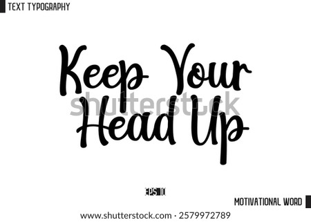 Inspirational Quote Typography Type Script Lettering Design  Keep Your Head Up