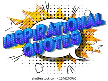 Inspirational Quote - Vector illustrated comic book style phrase.
