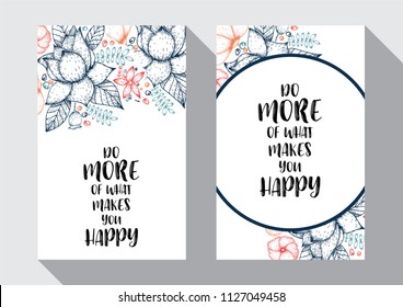 Inspirational quote vector illustration poster with flowers. Motivation lettering. Typographical poster template. Can be used for printing and wedding decoration. Do more of what makes you happy quote