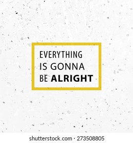 Inspirational Quote Vector Illustration Poster. Concrete Wall Texture Background. "Do what you have to so you can do what you want to"
