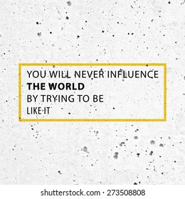 Inspirational Quote Vector Illustration Poster. Concrete Wall Texture Background. "Do what you have to so you can do what you want to"