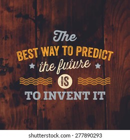 Inspirational Quote Vector Illustration Poster. Vintage Wood Texture