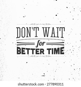 Inspirational Quote Vector Illustration Poster. Concrete Wall Texture