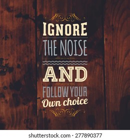 Inspirational Quote Vector Illustration Poster. Vintage Wood Texture