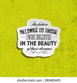 Inspirational Quote Vector Illustration Poster. Retro Paper Texture Background.