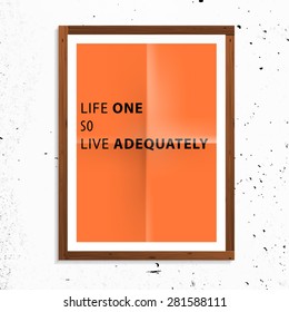 Inspirational Quote Vector Illustration Poster. Wood Frame. Concrete Wall Texture.