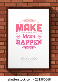 Inspirational Quote Vector Illustration Poster. Wood Frame. Bricks Wall Hand Drawn Texture.