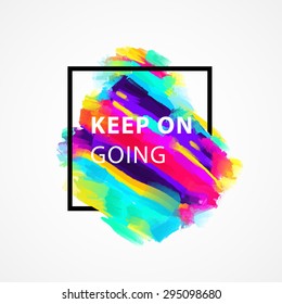 Inspirational Quote Vector Illustration Poster. Motivation Lettering. Typographical Poster Template.