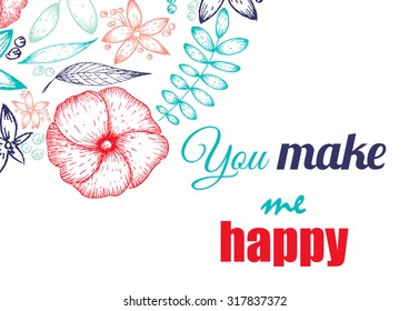 Inspirational quote vector illustration poster with flowers. Motivation lettering. Typographical poster template. Can be used for printing and wedding decoration.