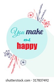 Inspirational quote vector illustration poster with flowers. Motivation lettering. Typographical poster template. Can be used for printing and wedding decoration.