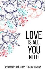 Inspirational quote vector illustration poster with flowers. Motivation lettering. Typographical poster template. Can be used for printing and wedding decoration.