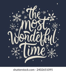 inspirational quote winter concept. the most wonderful time. typography with snowflakes.