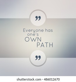 Inspirational quote. wise saying in square. Everyone has ones own path