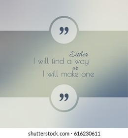 Inspirational quote. wise saying in square. Either I will find a way, or I will make one