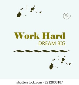 Inspirational quote. "work hard dream big". wise saying in square