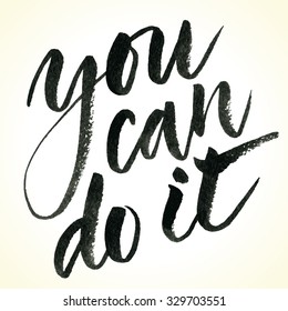 Inspirational quote You Can Do It. Hand written calligraphy, brush painted letters. Vector illustration.