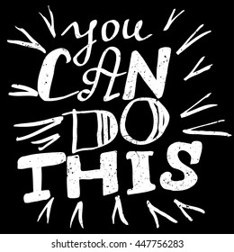 Inspirational quote You Can Do This. Hand written calligraphy, brush painted letters. Vector illustration.
