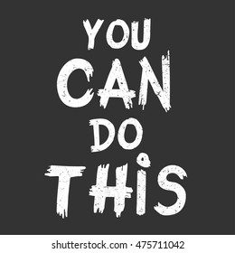 Inspirational quote You Can Do This. Hand written calligraphy, brush painted letters. Vector illustration.