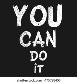 Inspirational quote You Can Do It. Hand written calligraphy, brush painted letters. Vector illustration.