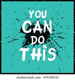 Inspirational quote You Can Do This. Hand written calligraphy, brush painted letters on black Blot and green background. Vector illustration.