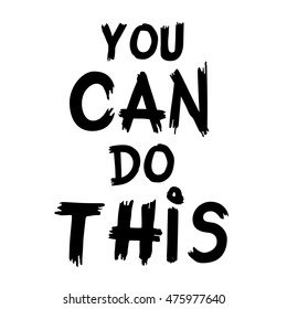 Inspirational quote You Can Do This. Hand written calligraphy, brush painted letters. Vector illustration.