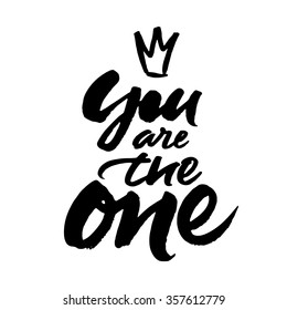 Inspirational quote 'You are the one' isolated on white background. Modern hand brush lettering.