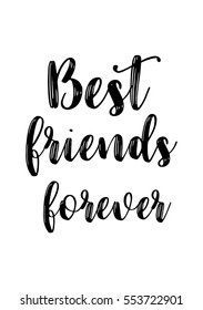 Inspirational quotes about friendship. Hand lettering and calligraphy motivational quote. Best friends forever.