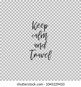 Inspirational quotes about travel, positive journey phrases to poster, greeting card, printable wall art, calligraphy vector illustration. Transparent vector background