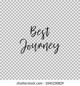 Inspirational quotes about travel, positive journey phrases to poster, greeting card, printable wall art, calligraphy vector illustration. Transparent vector background