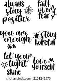 Inspirational Quotes Bundle is suitable for t-shirt, laser cutting, sublimation, hobby, cards, invitations, website or crafts projects. Perfect for magazine, news papers, posters, headers etc.