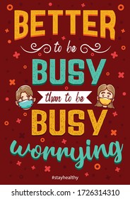 inspirational quotes coronavirus better to be busy than to be busy worrying