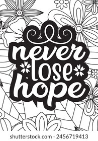 Inspirational Quotes Flower Coloring Page Beautiful black and white illustration for adult coloring book
