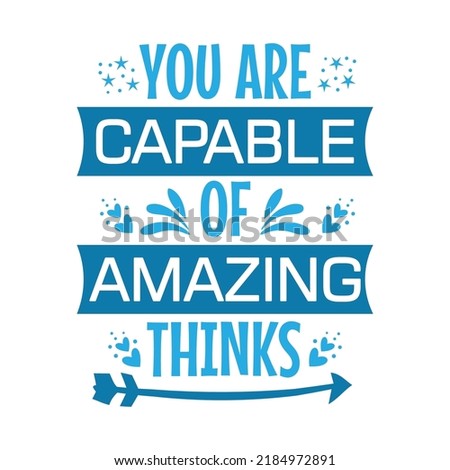  Inspirational quotes Lettering Typography.You are capable of amazing things.