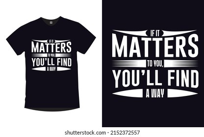 Inspirational quotes modern typography best t-shirt design