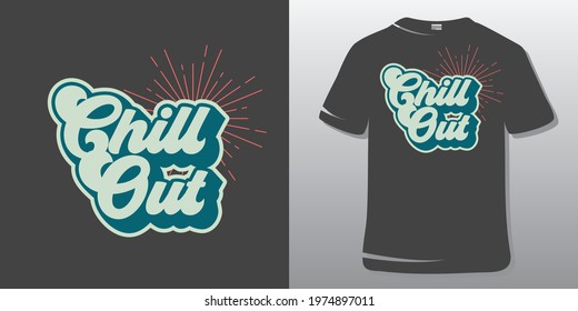 Inspirational Quotes. Motivational Quote T-Shirt Design. Chill out.