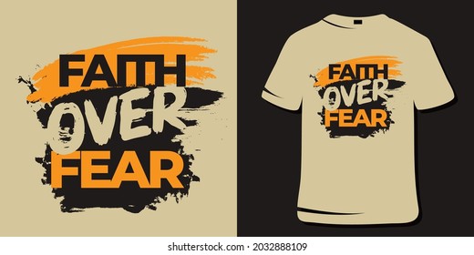 Inspirational Quotes. Motivational Quote T-Shirt Design. Faith over fear