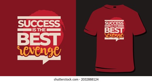 Inspirational Quotes. Motivational Quote T-Shirt Design. Success is the best revenge.