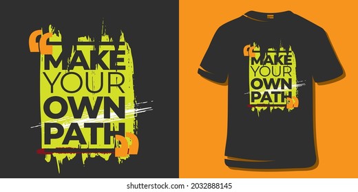 Inspirational Quotes. Motivational Quote T-Shirt Design. Make your own path
