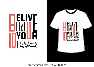 Diseño de camisetas con citas inspiradoras, Diseño de camisetas con tipografía motivacional, Cree en tus ideas Citas Diseño de camisetas motivacional