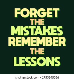 Inspirational Quotes Typography Poster - Forget the Mistakes Remember the Lessons